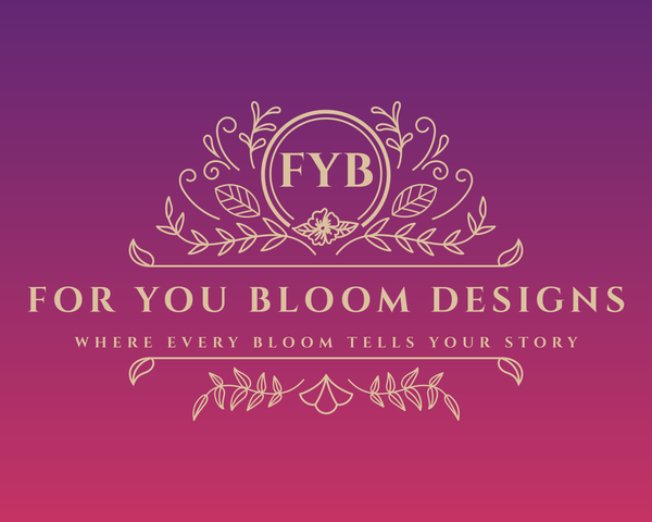 For You Bloom Designs